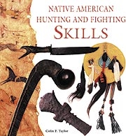 NATIVE AMERICAN HUNTING AND FIGHTING SKILLS