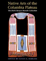 NATIVE ARTS OF THE COLUMBIA PLATEAU