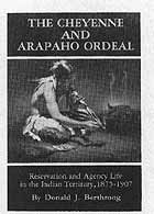 THE CHEYENNE AND ARAPAHOE ORDEAL