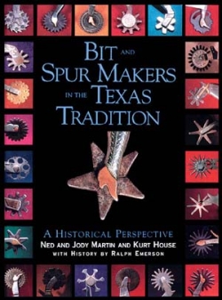 0c6c8982e0eb209dcbee4478fa51092a BIT AND SPUR MAKERS IN THE TEXAS TRADITION