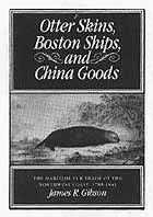 OTTER SKINS, BOSTON SHIPS AND CHINA GOODS